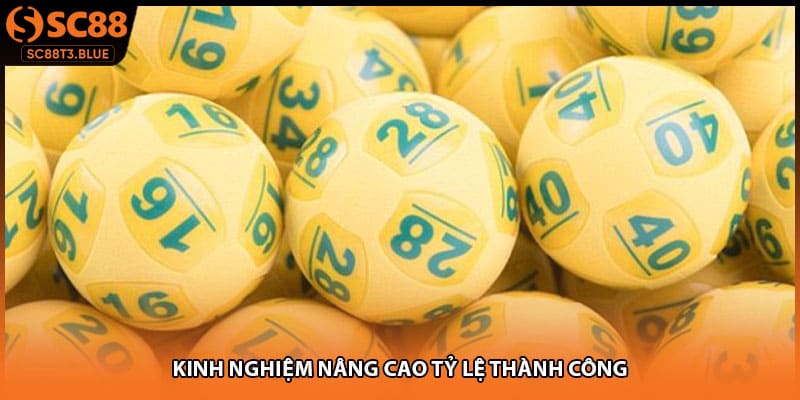 Kinh nghiệm nâng cao tỷ lệ thành công